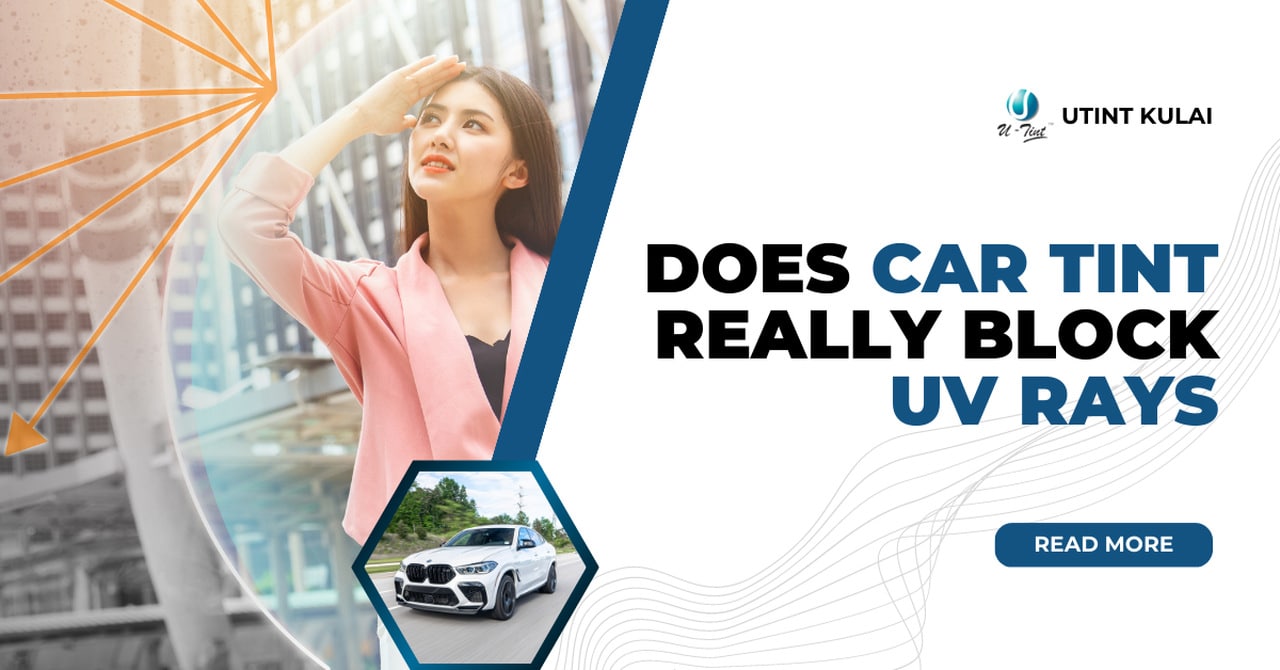 Does Car Tint Really Block UV Rays
