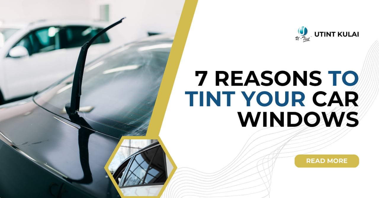 7 Reasons To Tint your car windows