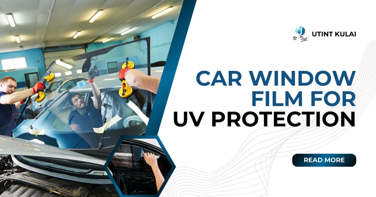 Car Window Film for UV Protection