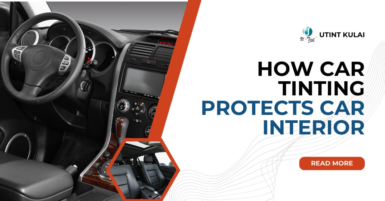 How Car Tinting Protects Car Interior