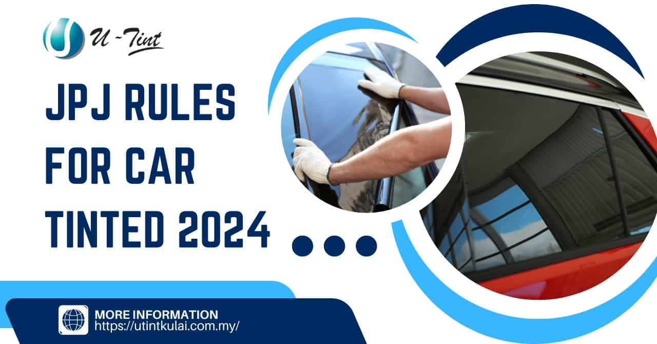 JPJ Rules For Car Tinted 2024